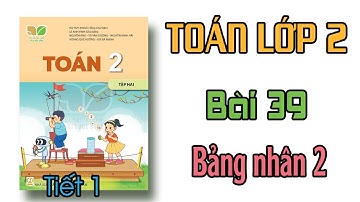 Toán lớp 2 Kết nối tri thức Bài 39 Tiết 1 Bảng nhân 2 trang 9