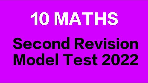 10th Samacheer Maths | Second Revision Model Test 2022
