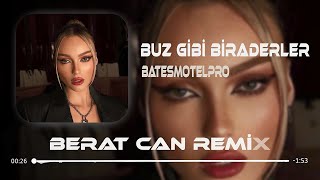 Hatunu Gördüm Bira Elinde (Remix) Batesmotelpro - Buz Gibi Biraderler (Berat Can Remix)