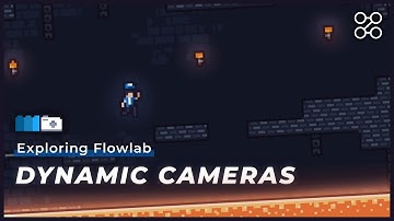 Creating Dynamic Cameras - Exploring Flowlab