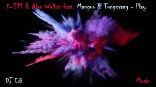 K-391 & Alan Walker feat. Mangoo & Tungevaag - Play (Lyrics) ♫DJ Edi♫