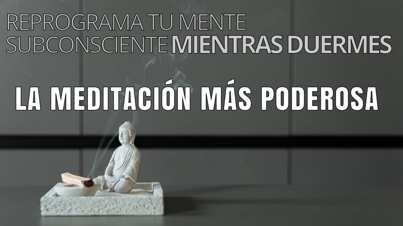 Meditación para la Reprogramación del Subconsciente - Despierta tu ...