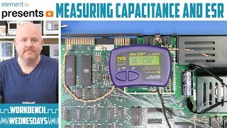 Measuring Capacitance and ESR  Workbench Wednesdays