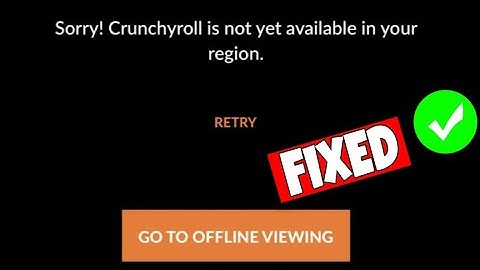 Hoe u Crunchyroll kunt repareren die niet beschikbaar is in uw regio - Repareer Crunchyroll kan n...