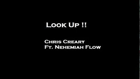 Look Up - Chris Creary Ft. Nehemiah Flow