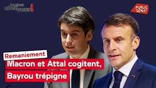 Remaniement : Macron et Attal cogitent, Bayrou trépigne