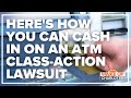 How you can cash in on an ATM class-action lawsuit