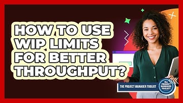 How to Use WIP Limits for Better Throughput?