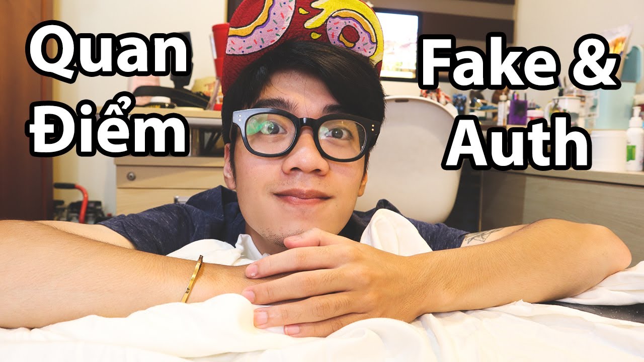 giày auth New Vlog 28: Giữa tuần tâm sự quan điểm giày Fake và Authentic 😤