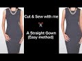 How To Cut & Sew A Simple straight Gown For Beginners.Easy Method #gowndress