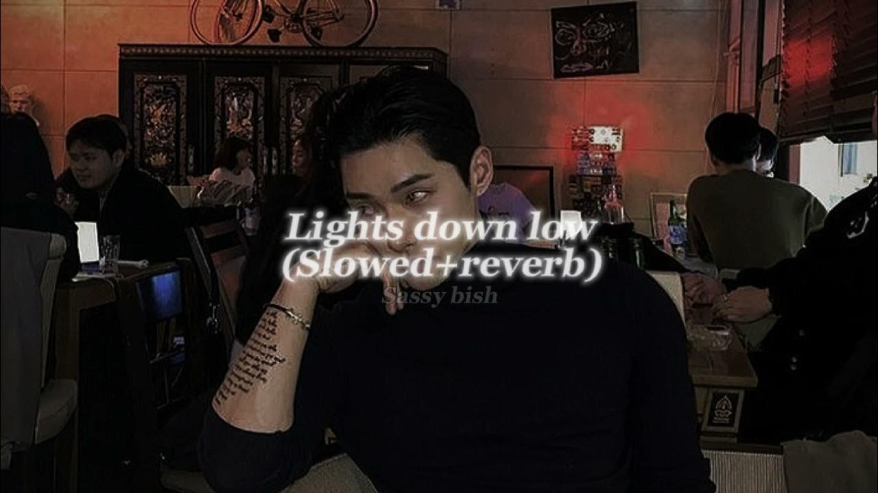 Lights down low (Slowed+reverb) Sassy bish🍒 slowedandreverb 
