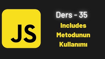 (JavaScript Ders 35) Includes Metodunun Kullanımı