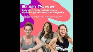 Brain Power: Optimizing Brain Health for Longevity with Dr. Carla DiGirolamo