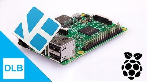 Kodi auf einem Raspberry Pi 3 installieren [1080p/60fps] | DLB