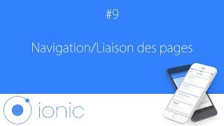 [#9] Développer une application ionic 3 - Navigation/Liaison des pages