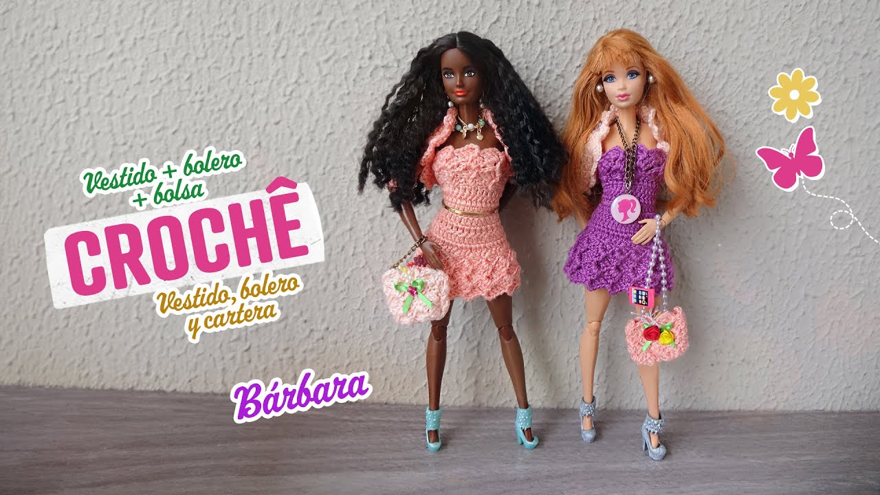 Vestido, bolero e bolsa de crochê para Barbie 🌻 Bárbara