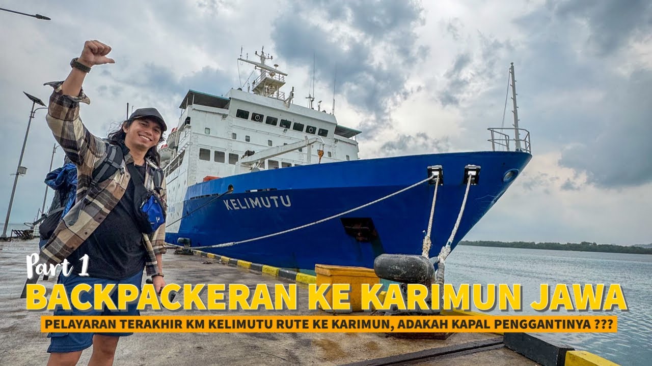 BKI 149 | SEMARANG - KARIMUN JAWA NAIK KAPAL PELNI KM KELIMUTU