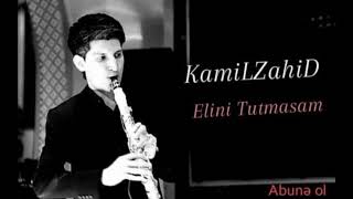 KamiL ZahiD - Elini tutmasam uyuyamam Resimi