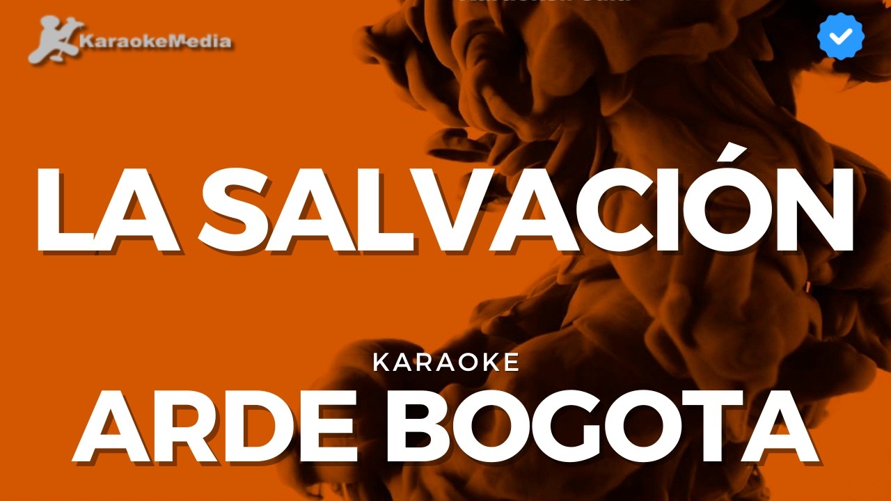 Arde Bogotá - La Salvación (Karaoke)