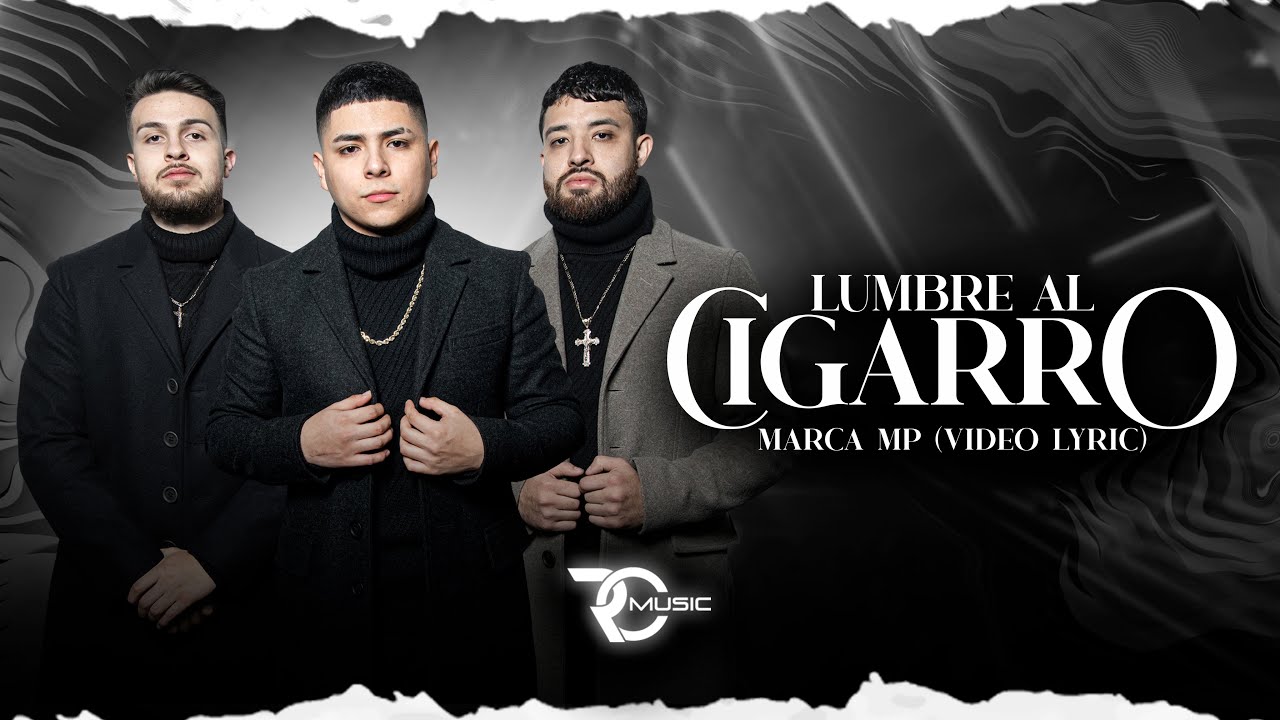 Lumbre Al Cigarro - Marca MP (Video Letra)