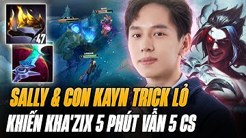 Quá Bất Lương Với Kayn Trong Tay Sally Đánh Trick Lỏ Khiến Rừng Đối Thủ 5 Phút Vẫn 5 Lính