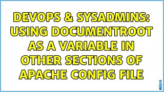 DevOps & SysAdmins: Using DocumentRoot as a variable in other sections of Apache config file