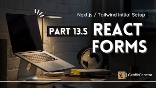 React Forms (Nextjs + TypeScript) | Next.js and Tailwind Initial Setup | Part 13.5