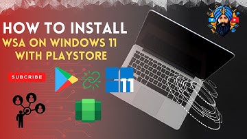 Complete Guide: Manual Installation of WSA on Windows 11 with Play Store Access