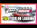 How to FIX Forza Horizon 6 Stuck on Loading Screen / Not Loading