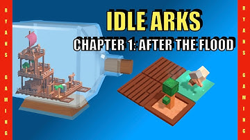 IDLE ARKS - BUILD AT SEA : CHAPTER 1 - AFTER THE FLOOD : GAMEPLAY (FREE - ANDROID, iOS)