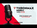 Best streaming mic in budget thronmax mdrill zero plus usb microphone  review  unboxing