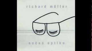 Video thumbnail of "Richard Müller - Nočná optika"