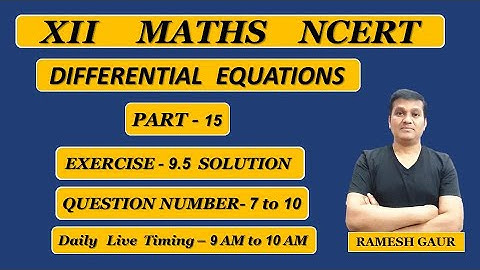 Homogeneous Differential Equations | NCERT Class 12 Maths - Ex. - 9.5 Solution (7 to 10)