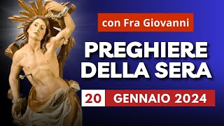 Le Preghiere della Sera del 20 Gennaio 2024 - Santi Sebastiano e Fabiano Martiri