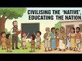 Civilising the ‘Native’, Educating the Nation | Class 8 History NCERT Explained | Colonial Education