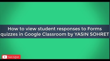 How to view student responses to Forms quizzes in Google Classroom