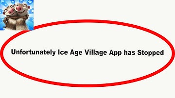 Fix Ice Age Village Unfortunately Has Stopped | Ice Age Village Stopped Problem | PSA 24