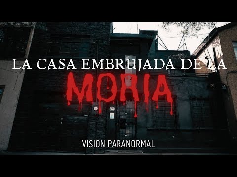 LA CASA EMRBUAJDA DE LA MORIA l Vision Paranormal