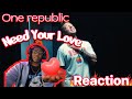 Wow This song is Great! OneRepublic - Need Your Love (Official Video) Reaction
