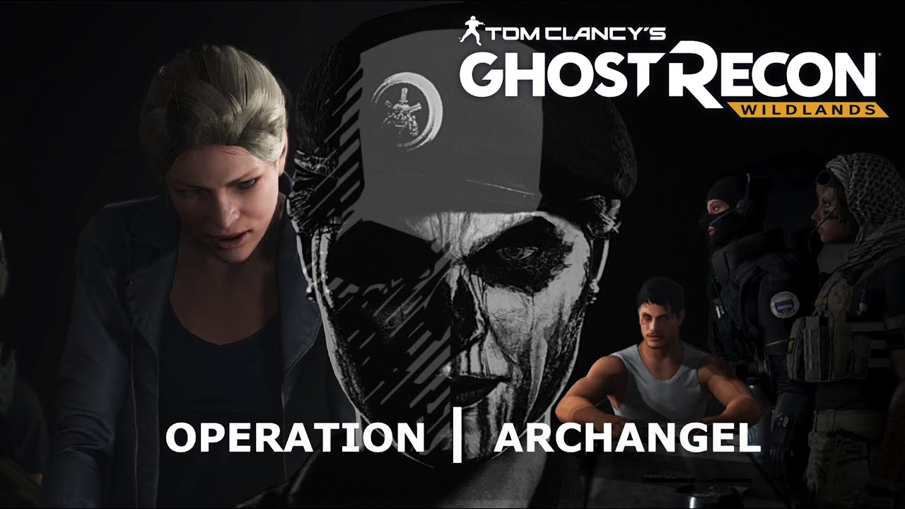 Ghost Recon Wildlands | Operation Archangel - YouTube