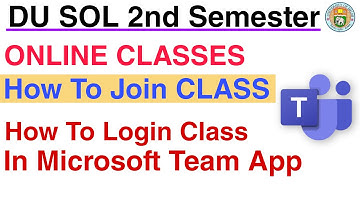 How to Join Second Semester Online | How to login in Microsoft Team App | Du Sol update