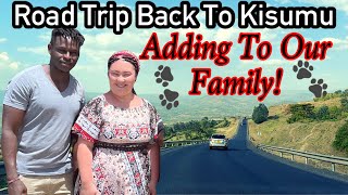 We Added To Our Family!! | Road Trip Back To Kisumu | Travel | Vlog | Sylvia And Koree Bichanga |