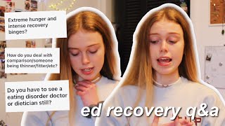 ed recovery q&a #2 || comparison, relapses, overcoming fear foods, +more!