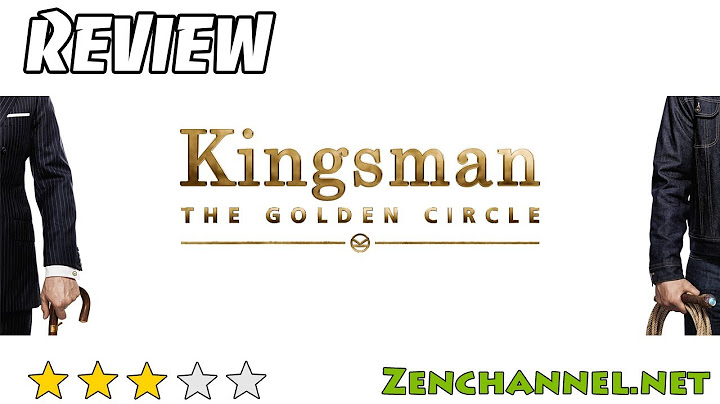 Kingsman the golden circle đánh giá năm 2024