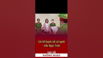 ✅Lên kế hoạch xét xử người mẫu Ngọc Trinh #vuivekhongquao #videogiaitri #tiktokgiaitri #shorts
