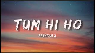 Tum Hi Ho s  Aashiqui 2  Arijit Singh  Al 