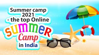 summer camp 2021 - the top Online Summer Camp 2021 in India