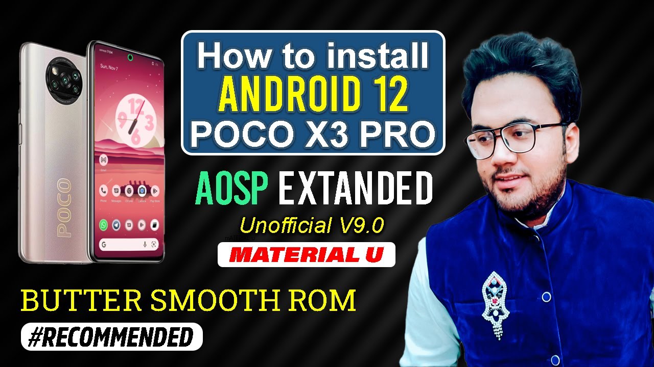 POCO X3 Pro | How To Install Android 12 | AOSP Extanded Unofficial ...