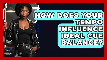 How Does Your Tempo Influence Ideal Cue Balance? - Billiards Hustlers
