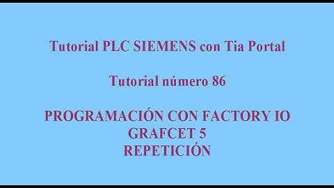 086- Programación GRAFCET 5 REPETICIàN con Factory IO